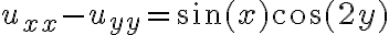 u_{xx}-u_{yy} = \sin(x) \cos(2y)