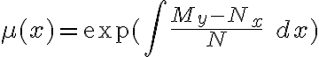 \mu(x) = \exp(\int \frac{M_y - N_x}{N} \; dx)